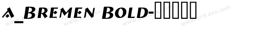 a_Bremen Bold字体转换